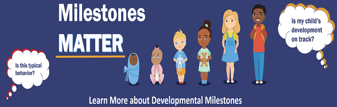 Learn More About Developmental Milestones