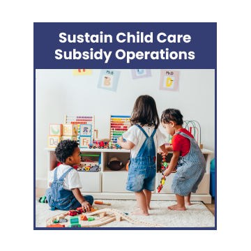 Sustain Child Care Subsidy Operations 