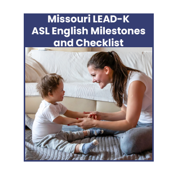 Missouri LEAD-K ASL English Milestones and Checklist